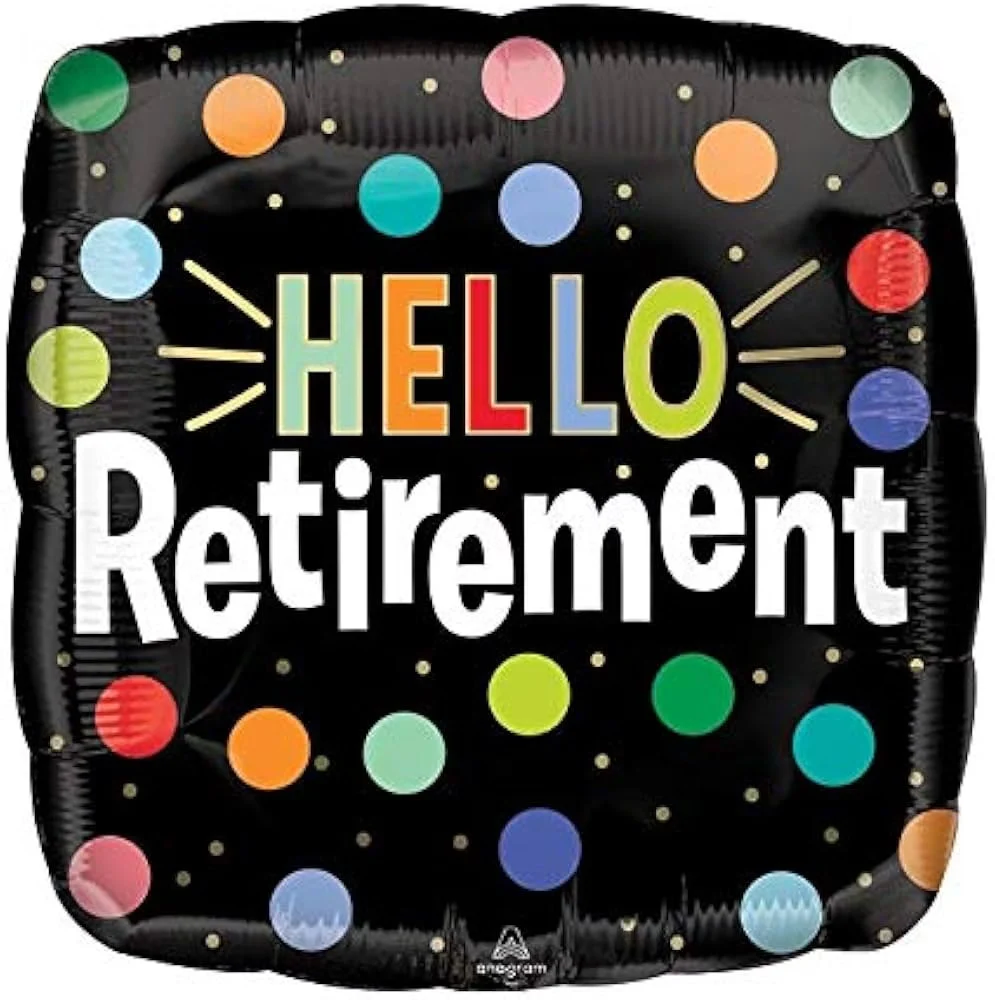 18 Hello Retirement Foil Balloon